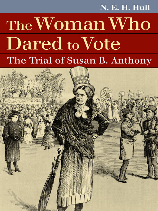 Title details for The Woman Who Dared to Vote by N. E. H. Hull - Available